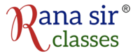 Rana sir classes